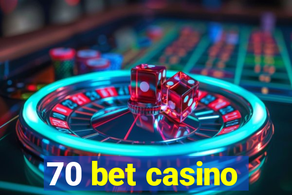 70 bet casino